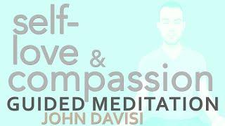 Self Love & Compassion | John Davisi | Guided Meditation