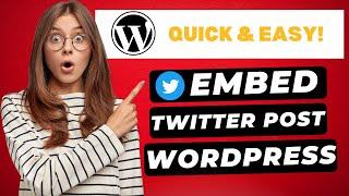 How To Embed Twitter Post In WordPress  - (Embed Tweet)