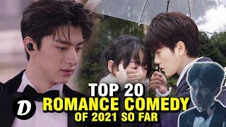 TOP 20 ROMANCE COMEDY CHINESE DRAMA OF 2021 SO FAR