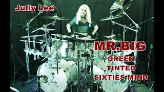 Mr. Big- Green Tinted Sixties Mind/ Drum Cover By Jully Lee (PAT TORPEY TRIBUTE 1/2)