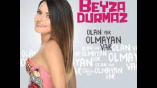 Beyza Durmaz olan var olmayan var