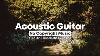 [Background Music] Mother Nature - Soothing Acoustic Guitar  | No Copyright Music