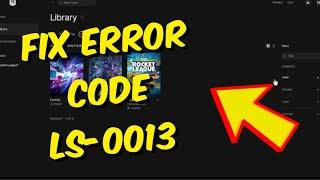 How To Fix Rocket League Error Code LS-0013