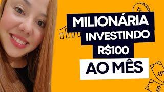 FIQUE MILIONÁRIA INVESTINDO R$100 AO MÊS - Como atingir renda passiva com pouco dinheiro.