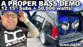 A PROPER BASS Demo 12 15" Subs + 50,000 Watts = Major Ear Flappage! Gately Audio "Soulgazm" Escalade