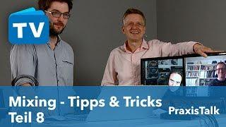Mixing Tutorial deutsch - Abmischen die Tips & Tricks - PraxisTalk Teil 8