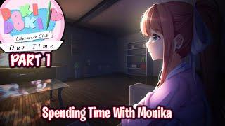 Spending Time With Monika!!!!(Part 1)(DDLC Our Time MOD)