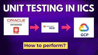 MASTER Informatica IICS UNIT TESTING in 15 Minutes