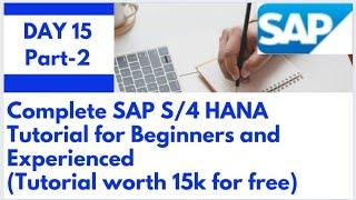 SAP S/4 HANA Complete tutorial for beginners and Experienced|Day 15|SAP S/4 HANA Day 15 part 2