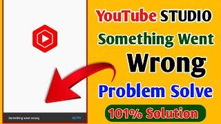 yt Studio something went wrong !! 101% Problem Solved !! something went wrong?