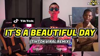 IT'S A BEAUTIFUL DAY (TikTok Viral Danger Budots) | Dj Sandy Remix