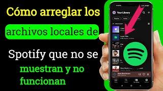 Cómo arreglar los archivos locales que no aparecen en Spotify mobile 2022