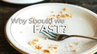 Why Should We Fast? - Nathaniel Odin