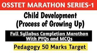 Child Development (Process of Growing Up) Full Syllabus Completion||OSSTET Marathon Series -1||
