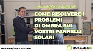 Come Risolvere i Problemi di Ombra sui vostri Pannelli Solari  [I Consigli di Nicola #1]