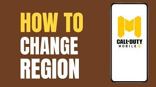 How To Change Region In COD Mobile