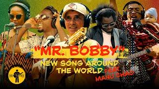 Mr. Bobby | Manu Chao | Song Around The World | Playing For Change
