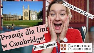 Pracuję dla Uni w Cambridge! Jak? Ile mi płacą? Praca i studia, da się? Wszystko o pracy w Anglii