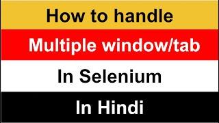 How to Handle Multiple Windows or Tabs in Selenium Webdriver