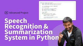 Speech Recognition And Summarization System In Python [Project Tutorial]