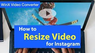 How to Resize Video for Instagram Without Losing Quality | Fast and Easy