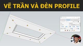 Cách vẽ trần và đèn bằng Profile Builder trong Sketchup