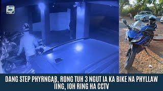 DANG STEP PHYRNGAB, RONG TUH 3 NGUT IA KA BIKE NA PHYLLAW ÏING, IOH RING HA CCTV