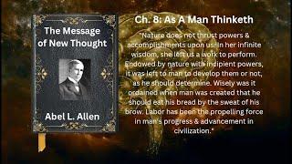 The Message of New Thought: Ch. 8 "As A Man Thinketh"