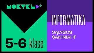 Mokykla+ | Informatika | 5 - 6 klasė | Sąlygos sakiniai IF || Laisvės TV X