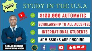 FULLY FUNDED SCHOLARSHIP IN THE USA FOR INTERNATIONAL STUDENTS / $100,000 TO ALL ACCEPTED STUDENTS