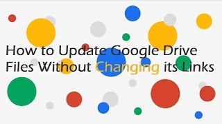 How To Update A Google Drive File Without Breaking The Link