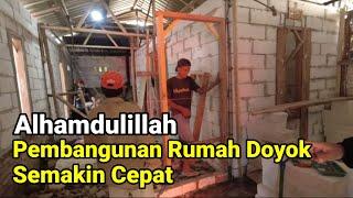 Alhamdulillah Pembangunan Rumah Doyok Semakin Cepat