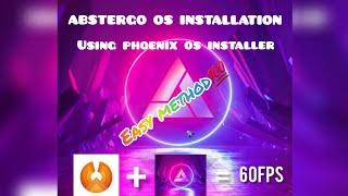 HOW TO INSTALL ABSTERGO OS USING PHOENIX OS INSTALLER EASY METHOD