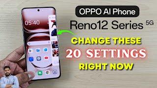 Oppo Reno12 Series : Change These 20 Settings Right Now