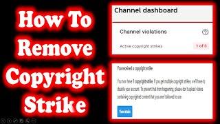 HOW TO REMOVE COPYRIGHT STRIKE ON YOUTUBE