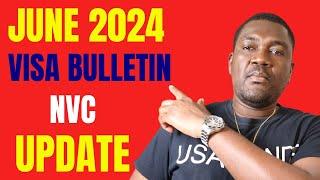 JUNE 2024 VISA BULLETIN AND NVC WEEKLY UPDATE EXPLAINED!