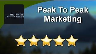 Peak To Peak Marketing         Perfect 2015-06-25 16:08:52          5 Star Review by Dalia M.