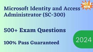 Microsoft SC-300 Exam Dumps & Questions 2024 - new practice tests