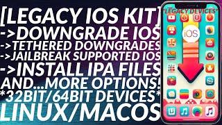 Legacy iOS Kit: All-in-one iOS Downgrade/Jailbreak | 32Bit/64Bit Devices | Downgrade iOS |Full Guide