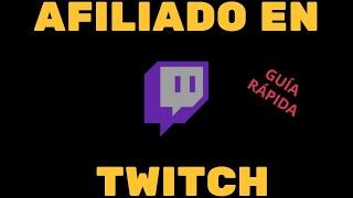 AFILIADO TWITCH GUÍA RÁPIDA 