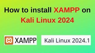 How to install XAMPP on Kali Linux 2024 | Install xampp 8.2 on Kali Linux 2024