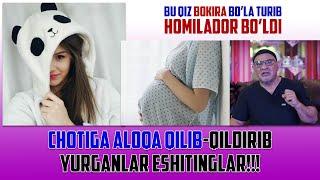 CHOTIGA ALOQA QILIB-QILDIRIB YURGANLAR ESHITINGLAR!!! BU QIZ BOKIRA BO’LA TURIB HOMILADOR BO’LDI