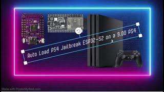 Auto Load PS4 Jailbreak in 20 SEC with ESP32-S2 / mini PS4 VER 9