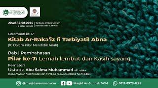 Kajian Parenting- #12 -  Lembut dan kasih Sayang - Ustadz Abu Salma Muhammad)