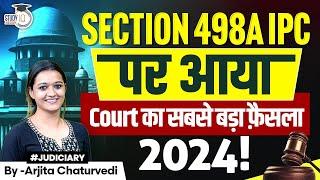 Section 498A IPC | Section 498A IPC Misuse | Section 498A IPC Supreme Court Judgements