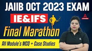 JAIIB Oct 2023 | JAIIB IE and IFS Marathon Class | IE and IFS All Modules MCQ & Case Studies