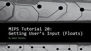 MIPS Tutorial 20   Getting User's Input floats