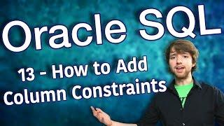 Oracle SQL Tutorial 13 - How to Add Column Constraints (Attributes)