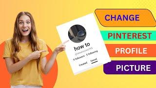 How To Change Your Profile Picture On Pinterest 2022 (Solution)