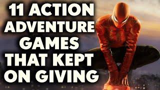 11 Action-Adventure Games THAT KEPT ON GIVING